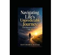 "Navigating Life's Unpredictable Journey: From Depression to Healing with AI"