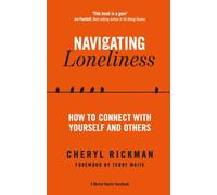 Navigating Loneliness : How to Connect with Yourself and Others