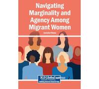 Navigating Marginality and Agency Among Migrant Women