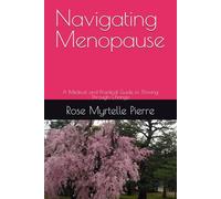 Navigating Menopause: A Medical and Practical Guide to Thriving Through Change