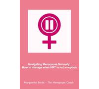 Navigating Menopause Naturally: How to manage menopause when HRT is not an option