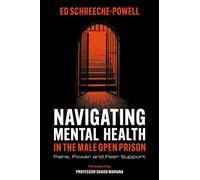Navigating Mental Health in the Male Open Prison : Pains, Power and Peer Support