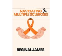 NAVIGATING MULTIPLE SCLEROSIS