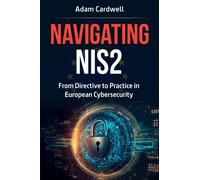 Navigating NIS2: From Directive to Practice in European Cybersecurity