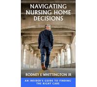 Navigating Nursing Home Decisions: An Insider's Guide to Finding the Right Care
