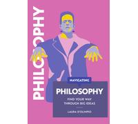 Navigating Philosophy : Find your way through big ideas