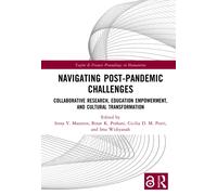 Navigating Post-Pandemic Challenges: Collaborative Research, Education Empowerment, and Cultural Transformation (Taylor & Francis Proceedings in Humanities)