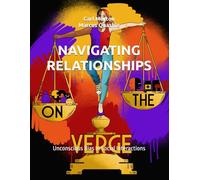 NAVIGATING RELATIONSHIPS: Unconscious Bias In Social Interactions (Series 2)