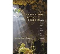Navigating Rocky Terrain: Caves, Karsts, and the Soul of Unseen Spaces