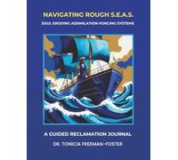 Navigating Rough S.E.A.S. - Soul Eroding Assimilation-Forcing Systems: A Guided Reclamation Journal