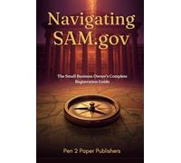 Navigating SAM.gov: The Small Business Owner's Complete Registration Guide