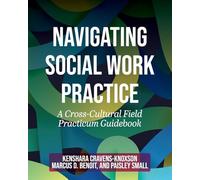Navigating Social Work Practice: A Cross-Cultural Field Practicum Guidebook