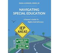 Navigating Special Education: A Parent's Guide to Rights and Advocacy