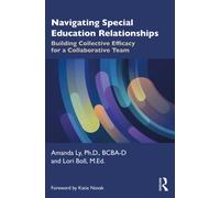 Navigating Special Education Relationships : Building Collective Efficacy for a Collaborative Team