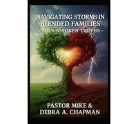 Navigating Storms In Blended Families: The Unspoken Truths