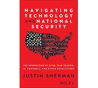 Navigating Technology and National Security: The Intersection of CFIUS, Team Telecom, AI Controls, and Other Regulations