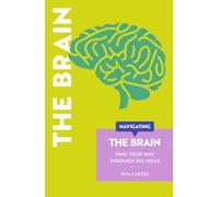 Navigating The Brain: Find Your Way Through Big Ideas