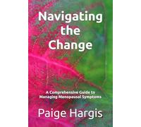 Navigating the Change: A Comprehensive Guide to Managing Menopausal Symptoms