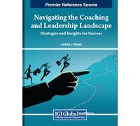 Navigating the Coaching and Leadership Landscape: Strategies and Insights for Success (e-Book Collection - Copyright 2024)