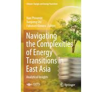 Navigating the Complexities of Energy Transitions in East Asia: Analytical Insights (Climate Change and Energy Transition)