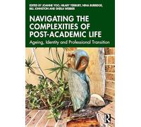 Navigating the Complexities of Post-Academic Life: Ageing, Identity and Professional Transition