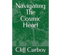 Navigating The Cosmic Heart