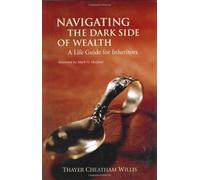 Navigating the Dark Side of Wealth: A Life Guide for Inheritors