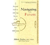 Navigating the Future: A Personal Guide to Achieving Success in the New Millennium