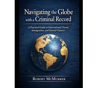 Navigating the Globe with a Criminal Record