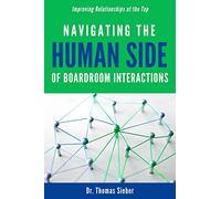 Navigating the Human Side of Boardroom Interactions: Improving Relationships at the Top