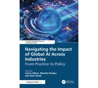 Navigating the Impact of Global AI Across Industries : From Practice to Policy