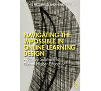 Navigating the Impossible in Online Learning Design : Adaptive Solutions for Global Higher Education