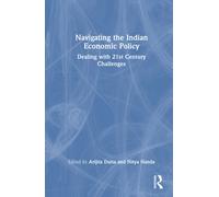 Navigating the Indian Economic Policy : Dealing with 21st Century Challenges