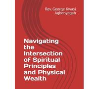 Navigating the Intersection of Spiritual Principles and Physical Wealth
