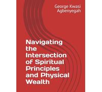 Navigating the Intersection of Spiritual Principles and Physical Wealth