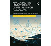 Navigating the Landscapes of Design Research : Finding Your Way