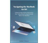 Navigating the MacBook Air M4: A Step-by-Step Guide to Becoming a Pro - Everything You Need to Know About Your MacBook