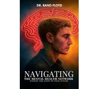 Navigating The Mental Health Network: Finding The Light of Your Future