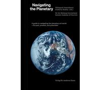 Navigating the Planetary: A guide to the planetary art world - its past, present, and potentials