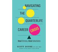Navigating the Quarterlife Career Crisis: Real Stress, Real Solutions