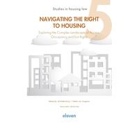 Navigating the Right to Housing: Exploring the Complex Landscape of Access, Occupancy and Exit Rights (Studies in housing law)