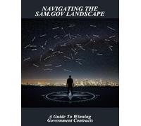 Navigating The Sam.Gov Landscape: A Guide To Winning Government Contracts