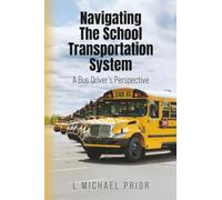 Navigating The School Transportation System: A Bus Driver's Perspective