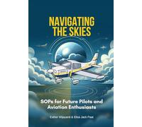 Navigating the Skies: SOPs for Future Pilots and Aviation Enthusiasts (Aviation Book)