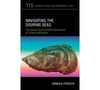 Navigating the Souring Seas : The Global Experimentalist Governance of Ocean Acidification