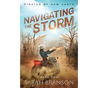 Navigating the Storm: 2 (Pirates of New Earth)