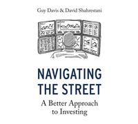 Navigating the Street: A Better Approach to Investing