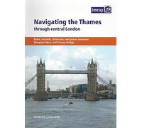 Navigating the Thames Through London: Rules, hazards, distances, and places between Margaret