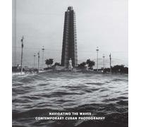 Navigating the Waves: Contemporary Cuban Photography