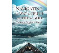 Navigating the Way to Truth and Life in God During Difficult Times: 0